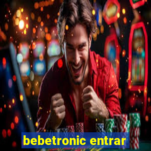 bebetronic entrar